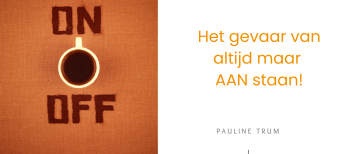 Het gevaar van altijd maar AAN staan
