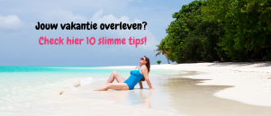 Hoe overleef ik mijn vakantie? 10 slimme tips om Het 1 op 1 Dieet vol te houden én te genieten