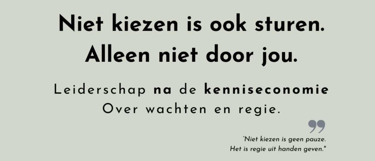 Niet kiezen is ook sturen. Alleen niet door jou.