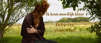 Ik kom moeilijk klaar - heb je een gouden tip?