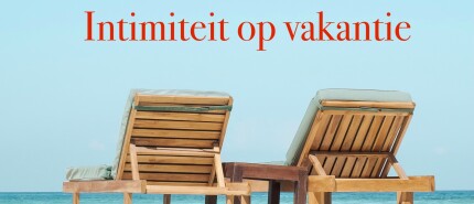 Intimiteit op vakantie: zo voorkom je spanningen en kom je dichter bij elkaar