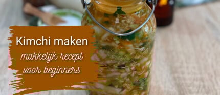 Kimchi maken, makkelijk recept voor beginners