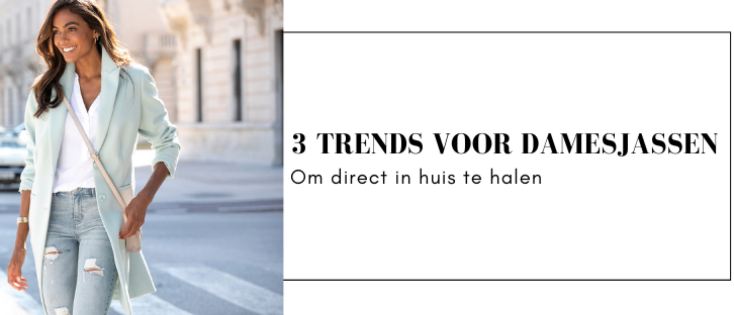 3 Trends voor Damesjassen  in 2023 | LOISIR.nl Inspiratie