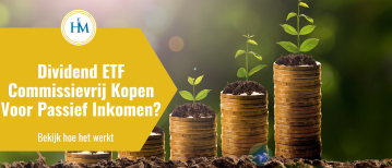 Dividend ETF Commissievrij Kopen Voor Passief Inkomen? Bekijk hoe het werkt!