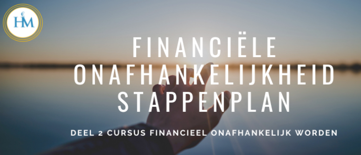 Financiele Onafhankelijkheid Bereiken in 6 Stappen | Deel 2 Stappenplan | Happy Investors