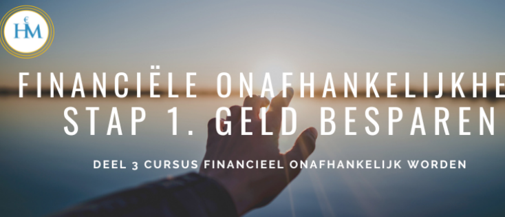 Geld Besparen | Deel 3 Gratis Cursus Financieel Vrij Worden | Happy Investors