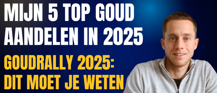 Beleggen in Goud Rally 2025 – Dit zijn de 5 Beste Goud Aandelen (incl. mijn aankopen)