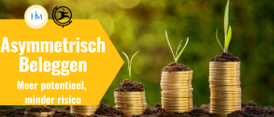 Wat is asymmetrisch beleggen en hoe kun je hier slim in investeren?