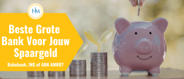 Rabobank, ING Of ABN AMRO Spaarrente Vergelijken In 2026: Welke Grote Bank Past Bij Jouw Doel?