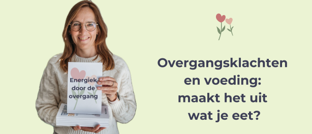 Overgangsklachten en voeding: maakt het uit wat je eet?