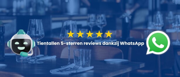 Tientallen 5-sterren reviews dankzij WhatsApp