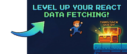 How to Level Up Your React Data Fetching with Tanstack Query