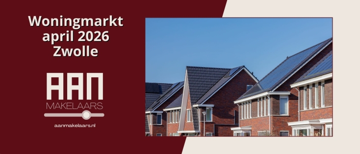 Woningmarkt april 2026: wat betekent het nieuws voor kopers en verkopers in Zwolle?