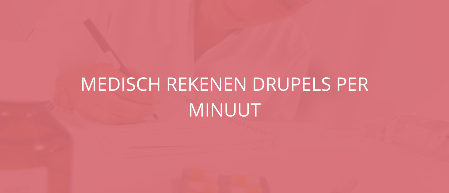 Medisch Rekenen Druppels Per Minuut