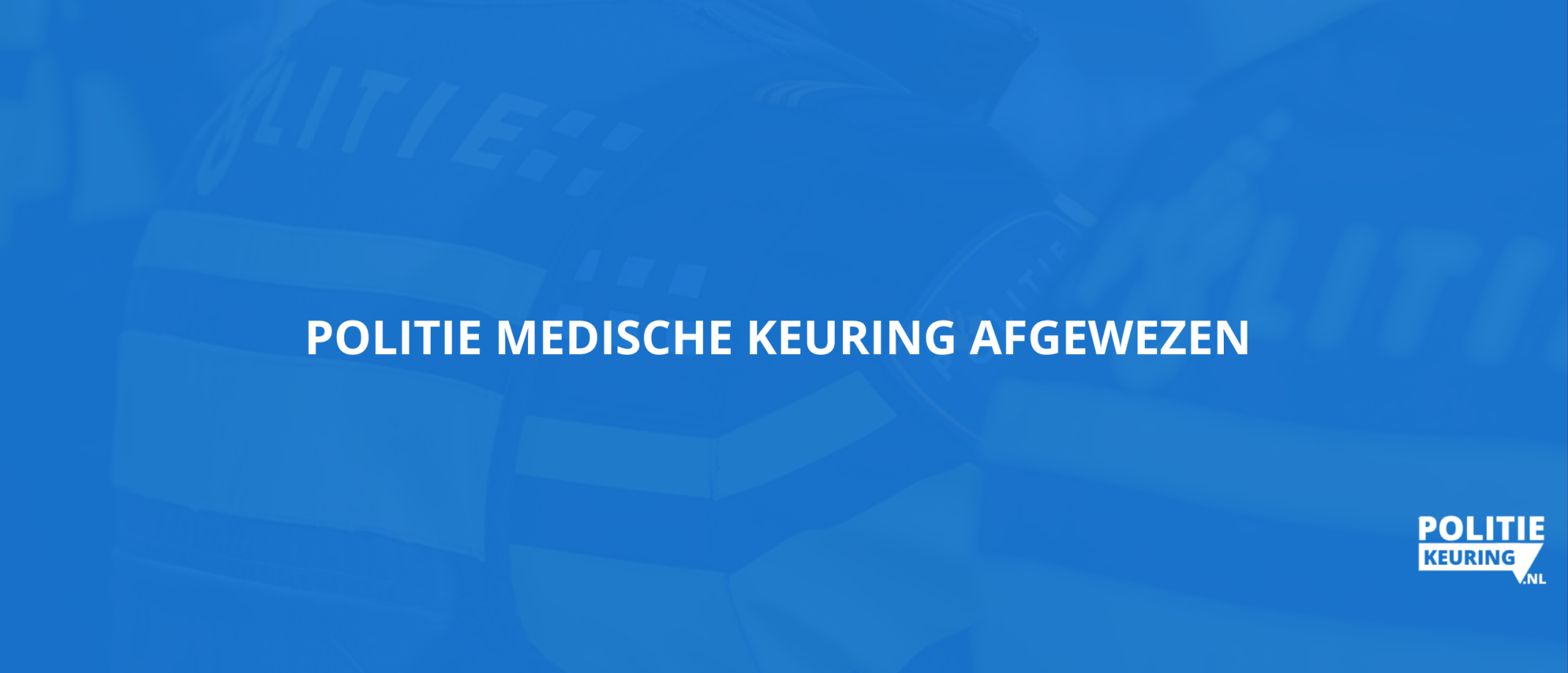 politie medische keuring afgewezen
