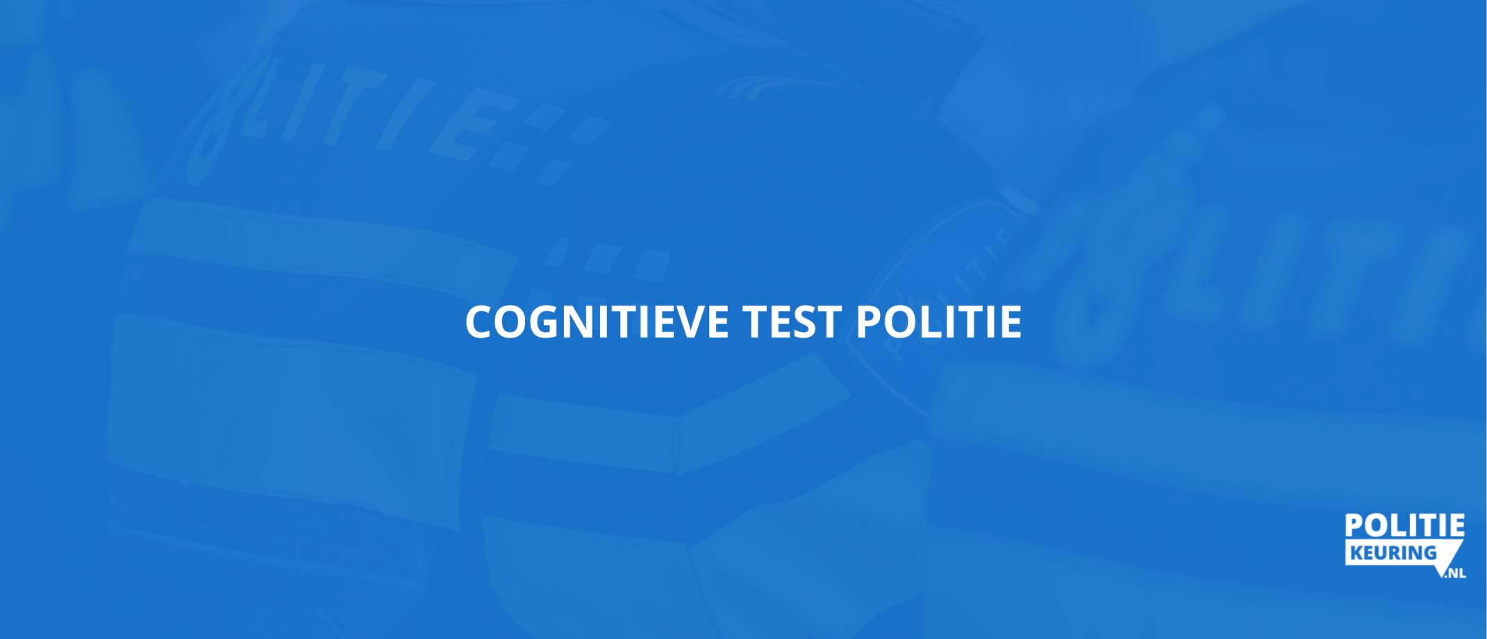 Cognitieve test politie: Test je vaardigheden en maak kans op een