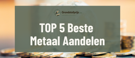 Top 5 Metaal Aandelen Juli 2026: Beste Metaal Aandelen Om Te Volgen
