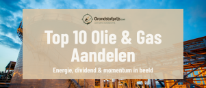 Top 10 Beste Olie & Gas Aandelen 2026 | Energieaandelen Analyse