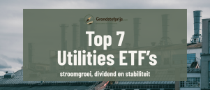 Top 7 beste utilities ETF’s en nutsbedrijven-ETF’s in 2026