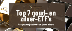 Top 7 beste goud- en zilver-ETF’s van 2026