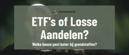 Grondstoffen ETF vs losse grondstofaandelen: wat zijn de verschillen?