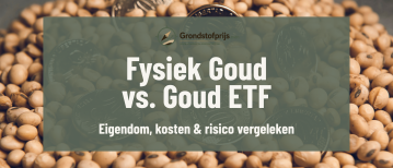 Fysiek Goud vs Goud ETF: Wat is de beste keuze voor jouw goudbelegging?