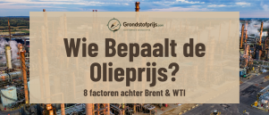 Hoe wordt de olieprijs bepaald? 8 factoren die de olieprijs beïnvloeden
