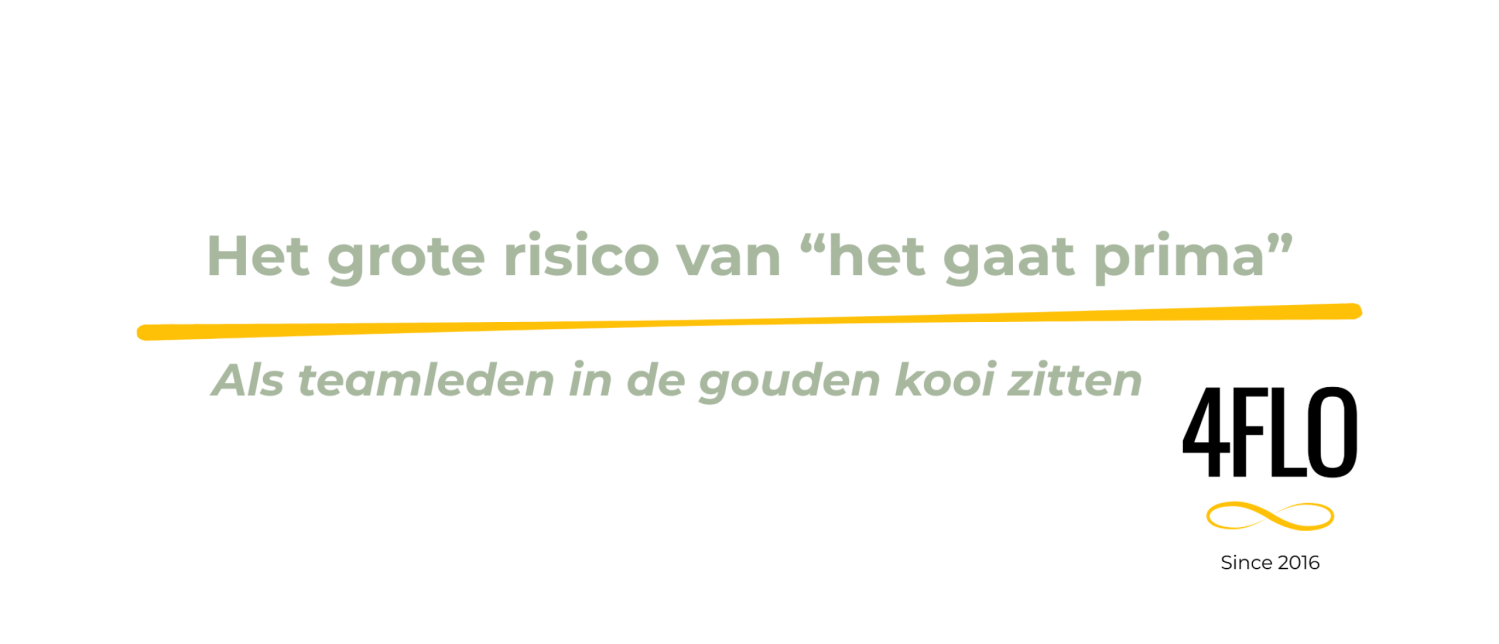 Het grote risico van “het gaat prima”