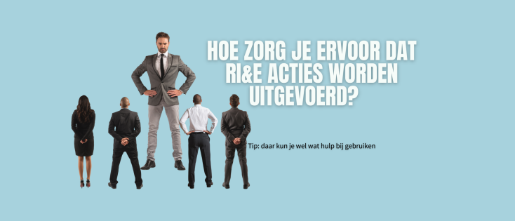 Acties RI&E vragen om een slimme aanpak