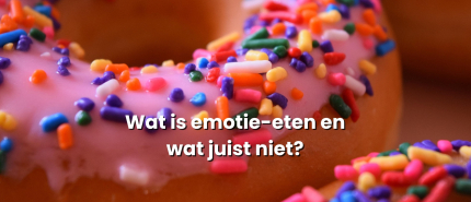 Wat is emotie-eten en wat juist niet?