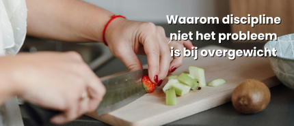 Waarom discipline niet het probleem is bij overgewicht