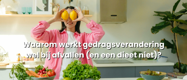 Waarom werkt gedragsverandering wel bij afvallen (en een dieet niet)?