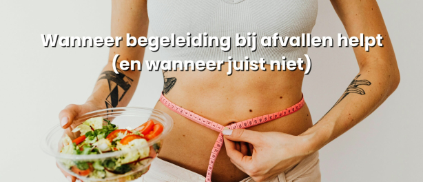 Wanneer begeleiding bij afvallen helpt (en wanneer juist niet)