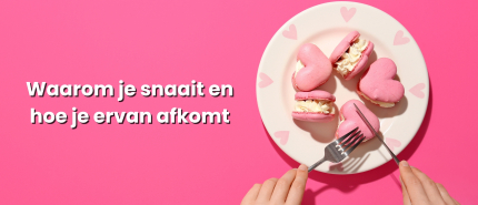 Waarom je snaait en hoe je ervan afkomt