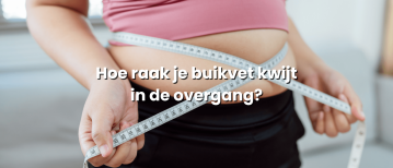 Hoe raak je buikvet kwijt in de overgang?