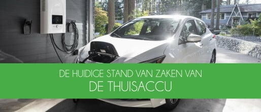 De thuisaccu, komt hij er aan?