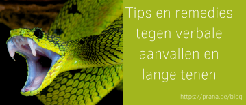 Tips en remedies tegen verbale aanvallen en lange tenen