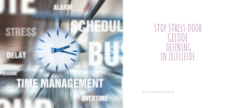 STOP stress met geloof, oefening en zelfliefde