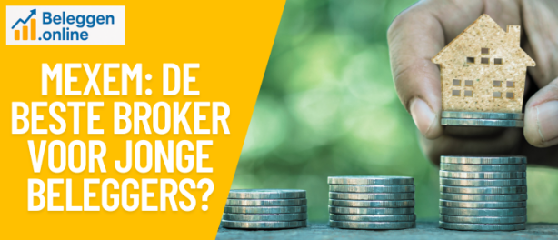 MEXEM Online Broker: Uitleg Beginnen met Beleggen als Jonge Belegger