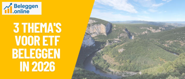 ETF thema beleggen in 2026: 3 ETF-thema’s om te onderzoeken (met focus op waardering & risico)