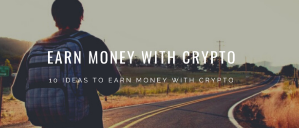 Earning Money with Crypto: 10x Best Ideas | Happy Investors