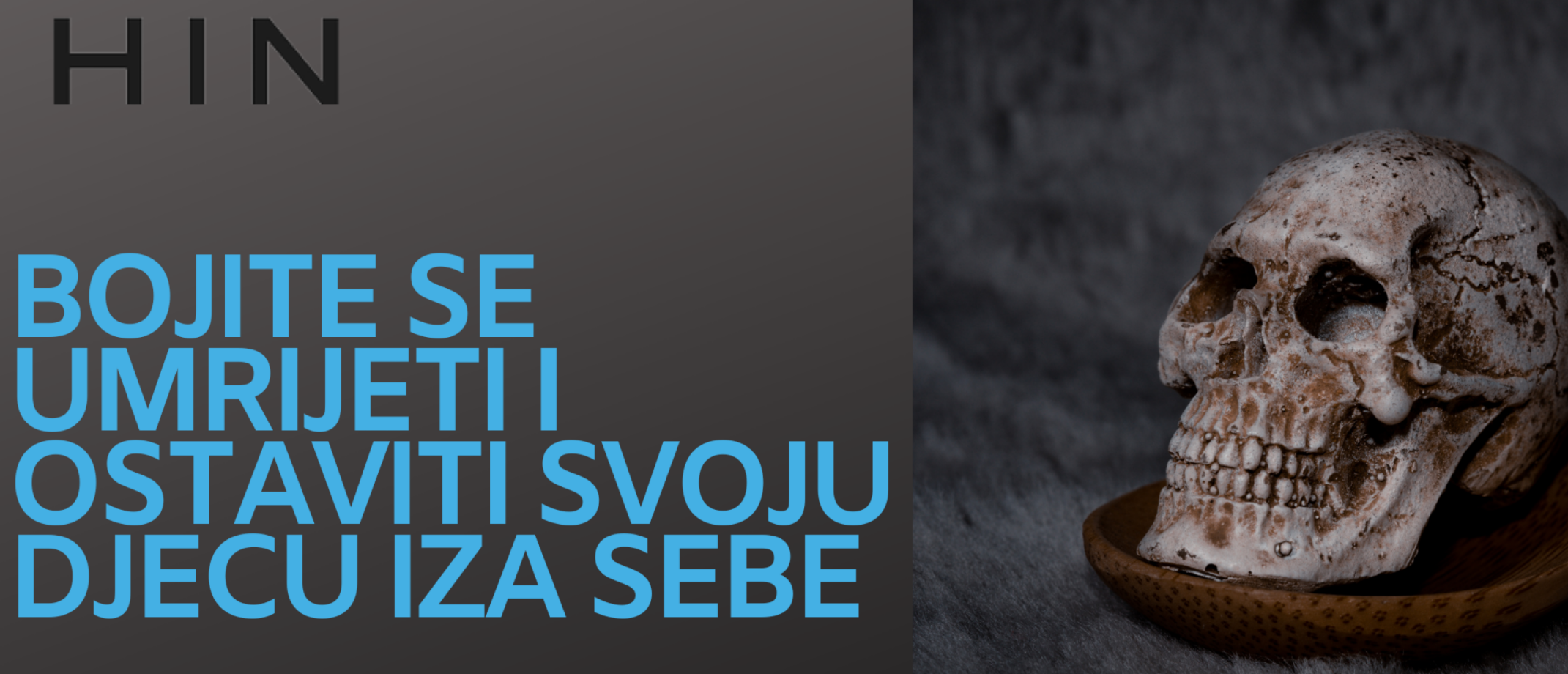 Bojite se umrijeti i ostaviti svoju djecu iza sebe