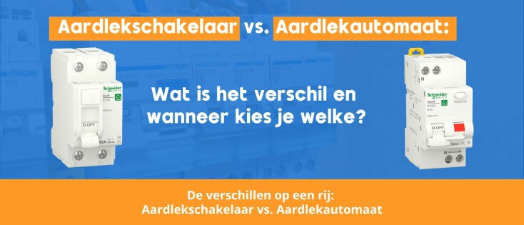 Aardlekschakelaar vs. Aardlekautomaat: Wat is het verschil en wanneer kies je welke?