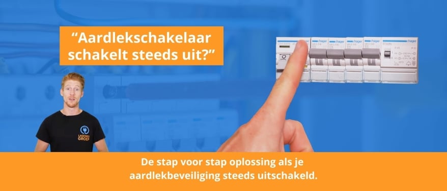 Aardlekschakelaar schakelt steeds uit? Zo los je het stap voor stap op