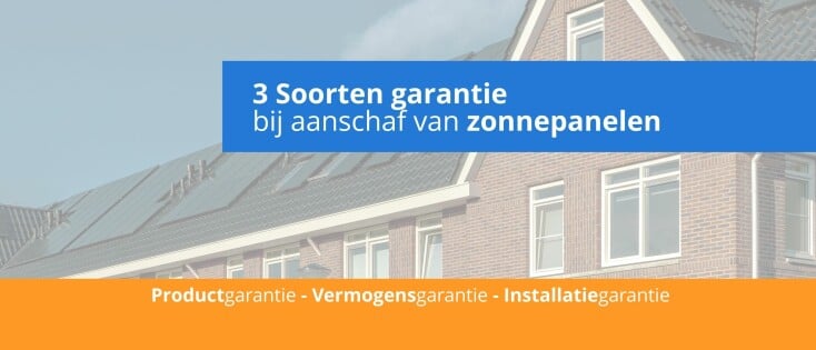 3 Soorten garantie aanschaf van zonnepanelen