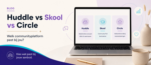 Huddle vs Skool vs Circle (2026): welk platform past bij jouw community?