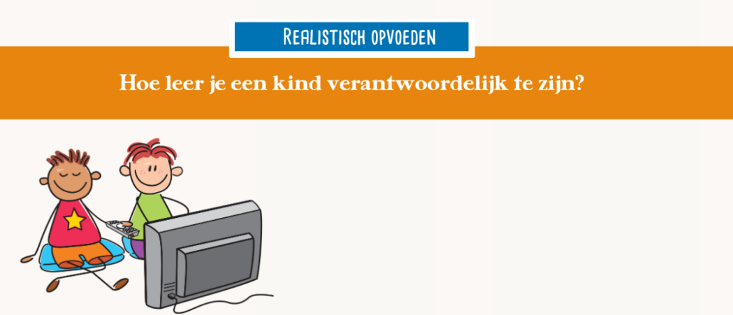 Hoe leer je een kind verantwoordelijk te zijn?