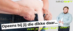 Opeens ben jij die dikke daar