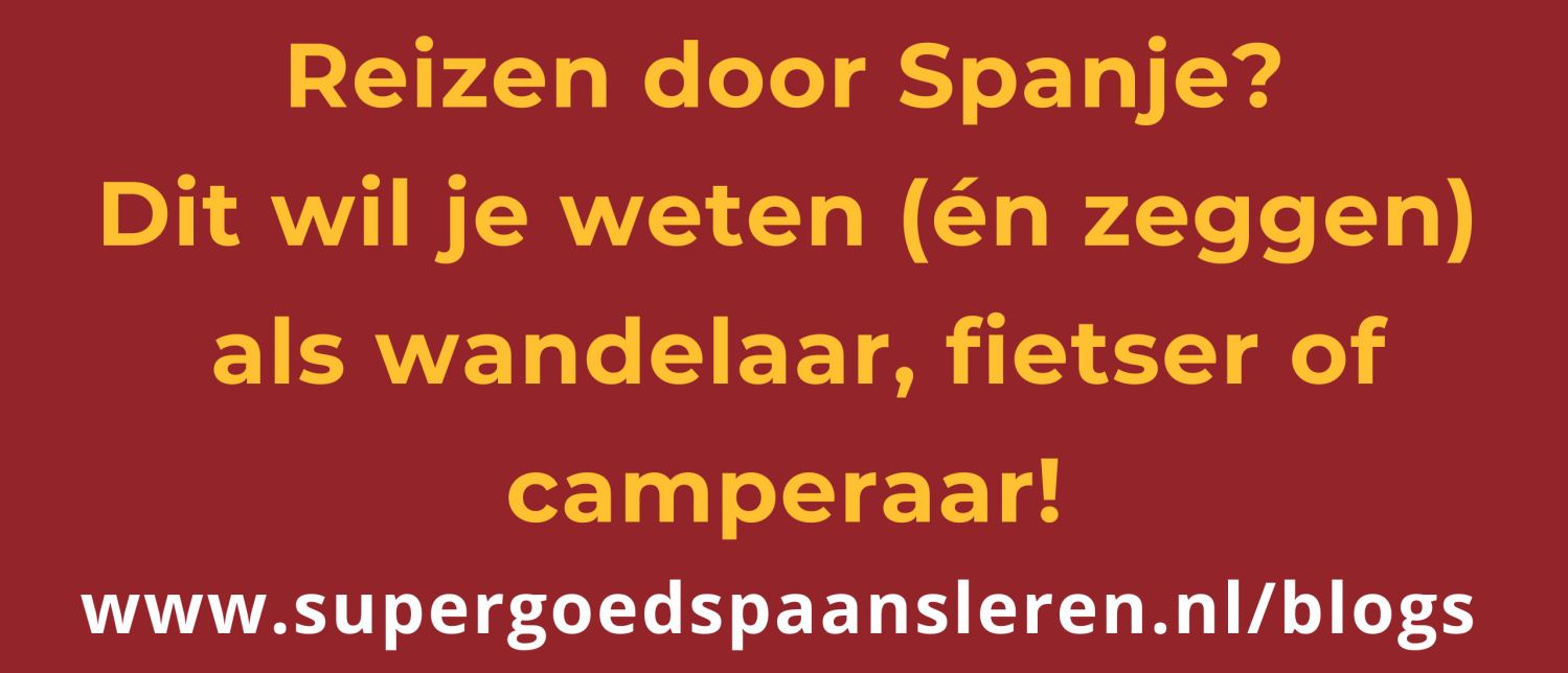 Reizen door Spanje? Dit wil je weten (én zeggen) als wandelaar, fietser of camperaar!