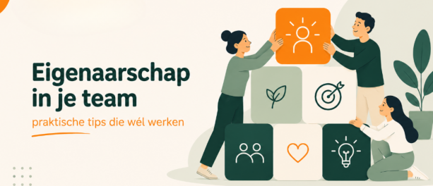 Eigenaarschap in je team vergroten: praktische tips die wél werken